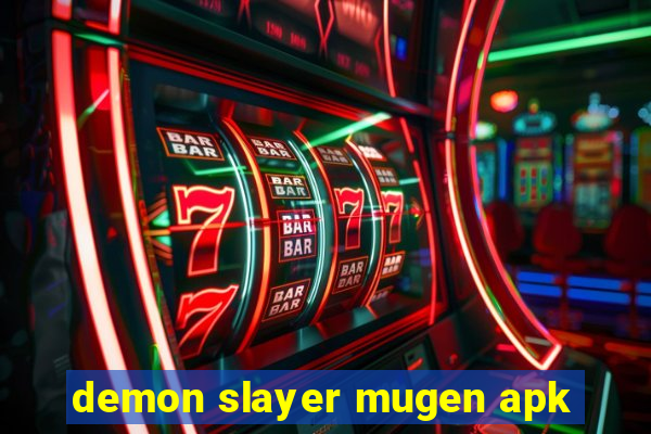 demon slayer mugen apk